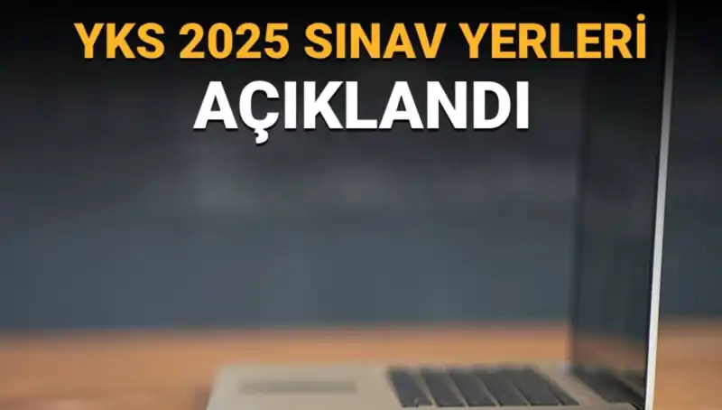 YKS 2025 Sınav Yerleri Açıklandı! Sınav Merkezlerine Nasıl Ulaşılır?