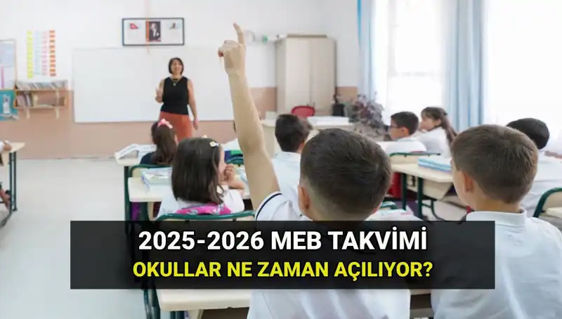 2025-26 Eğitim Döneminde Okullar Ne Zaman Açılıyor? İşte Tüm Tarihler!