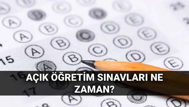 Açık Öğretim Sınavları Ne Zaman? Tüm Detaylar Burada!