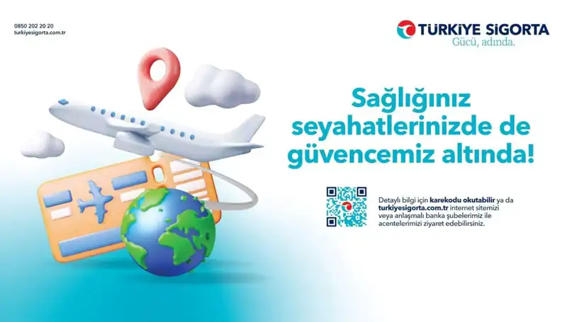 Türkiye Sigorta Seyahat Sağlık Sigortası ile Güvenli Seyahat Deneyimi!