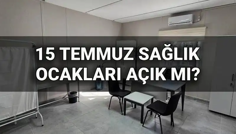 15 Temmuz’da Aile Sağlığı Merkezleri Açık Mı? Randevu Alabilir Miyiz?