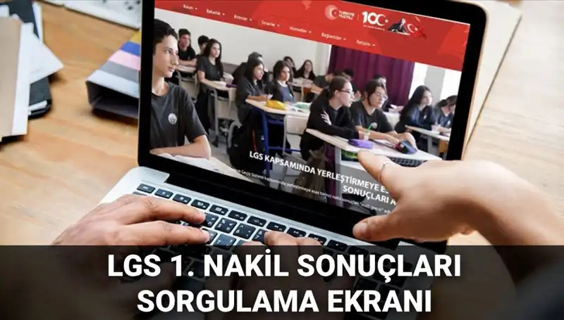 LGS Nakil Sonuçları Açıklandı! 2. Nakil Başvuruları Ne Zaman Başlayacak?